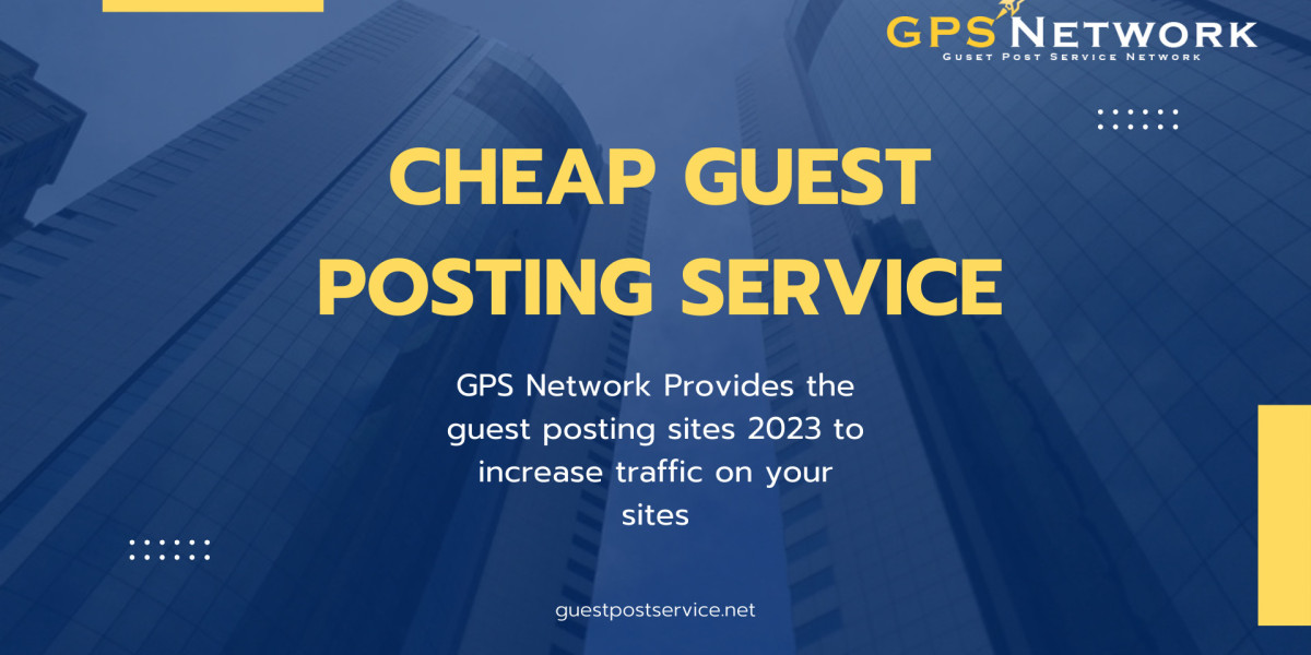 Cheap Guest Posting Service Your Site Will Rank Higher in Search Engines