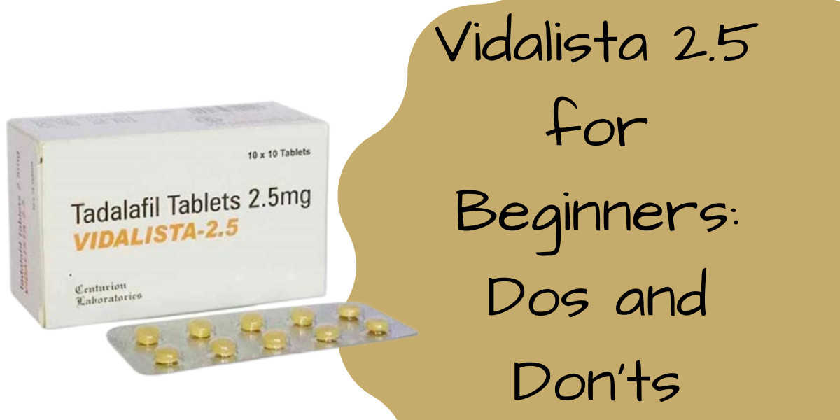 Vidalista 2.5 for Beginners: Dos and Don'ts