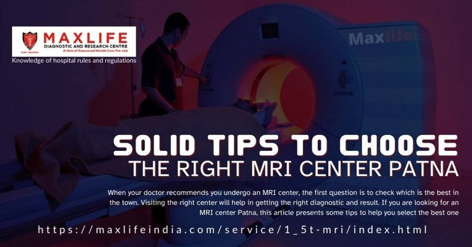 Solid Tips to Choose the Right MRI Center Patna