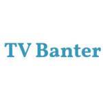 Tv Banter