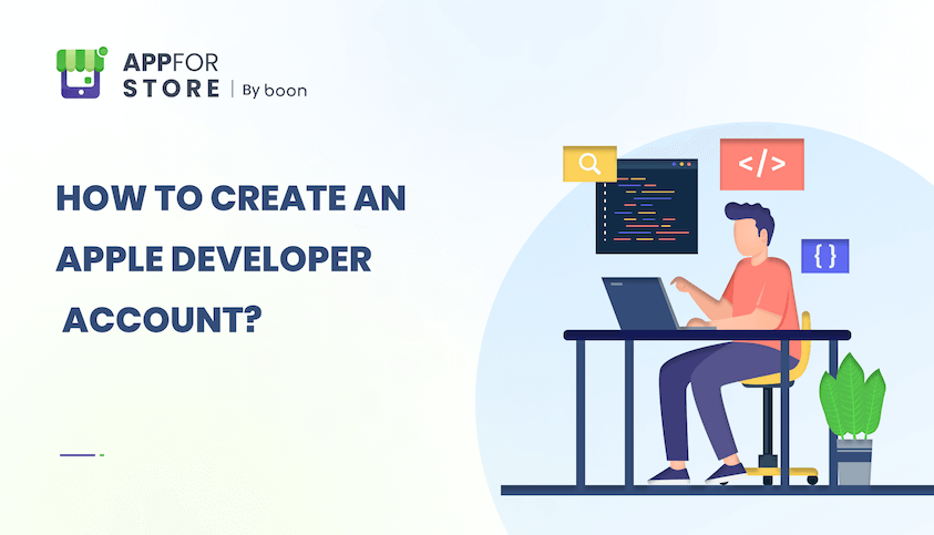 How to Create An Apple Developer Account? - App For Store - Blog