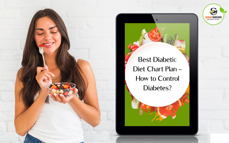 Best Diabetes Diet Chart Plan to Control Diabetes in an Easy Way