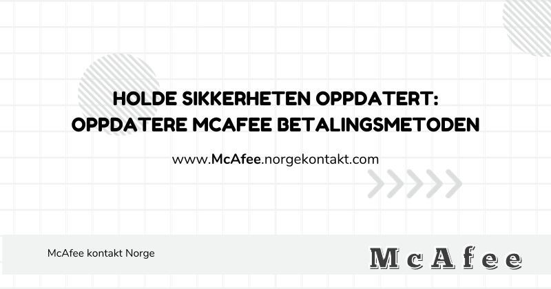 Holde sikkerheten oppdatert: Oppdatere McAfee betalingsmetoden - HackMD