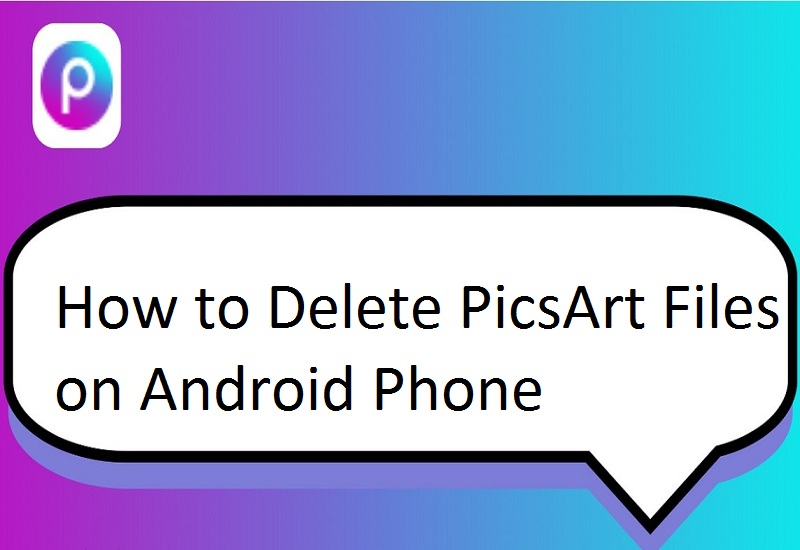 How to Delete PicsArt Files on Android Phone - APK BOSS NEWS