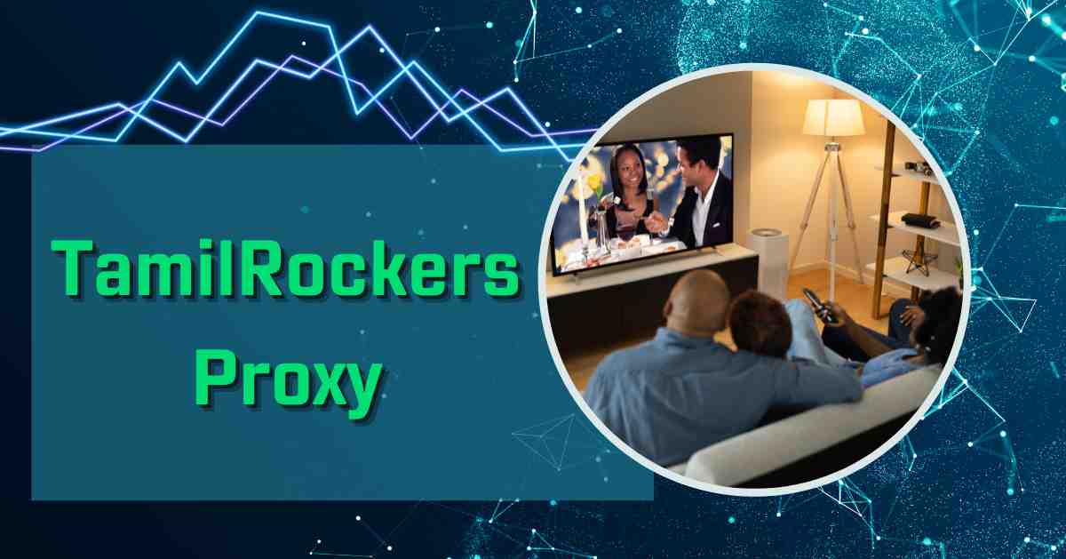 Top 10 TamilRockers Proxy sites (Decemeber 2023) List To Unblock