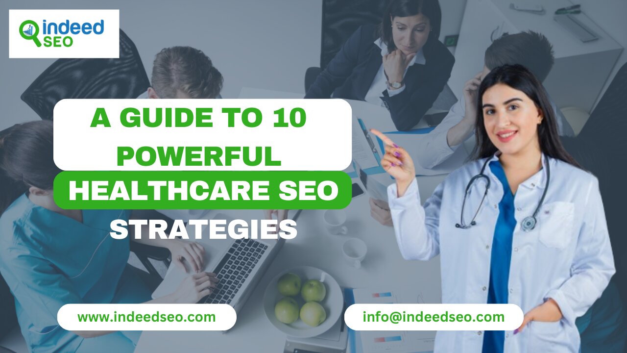 A Guide to 10 Powerful Healthcare SEO Strategies