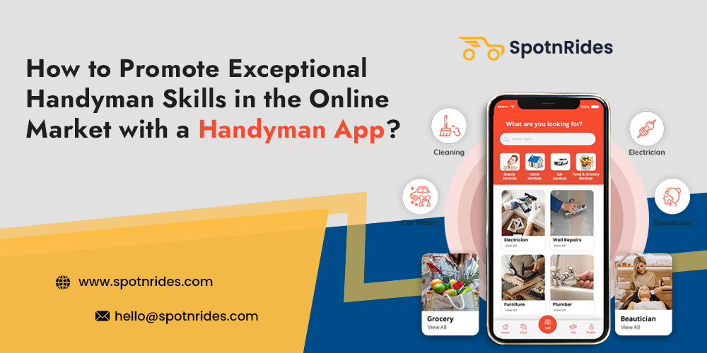 How to Promote Exceptional Handyman Skills in the Online Market with a Handyman App? - SpotnRides