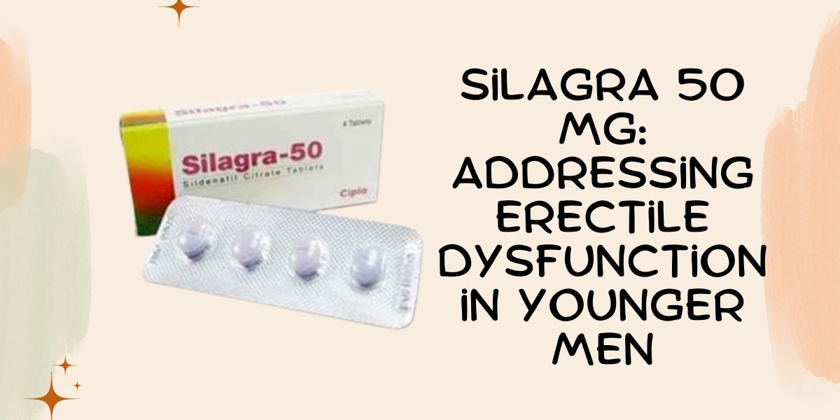 Silagra 50 Mg: Addressing Erectile Dysfunction in Younger Men