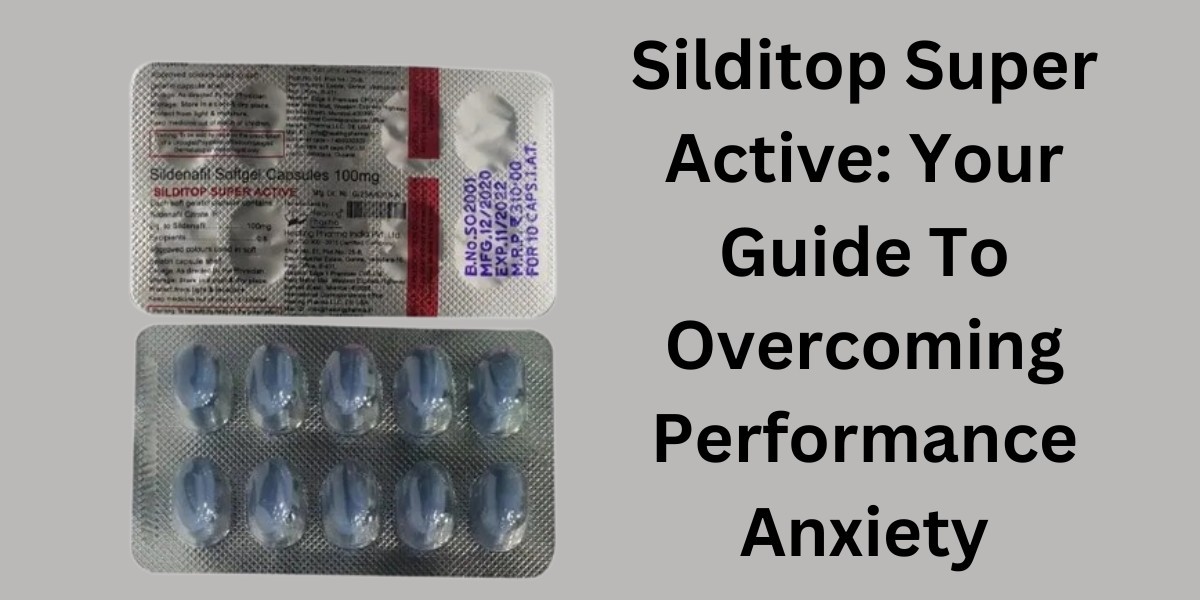 Silditop Super Active: Your Guide To Overcoming Performance Anxiety