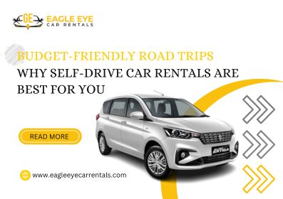 Budget-Friendly Road Trips: Why Self-Drive Car Rentals Are Best for You