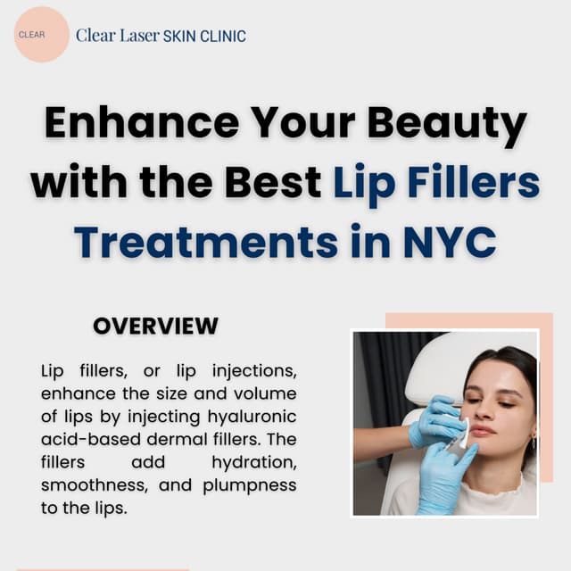 Enhance Your Beauty with the Best Lip Fillers Treatments in NYC | PDF