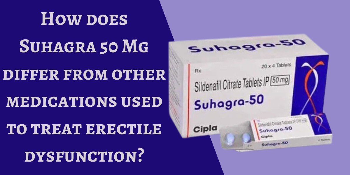 How does Suhagra 50 Mg differ from other medications used to treat erectile dysfunction?