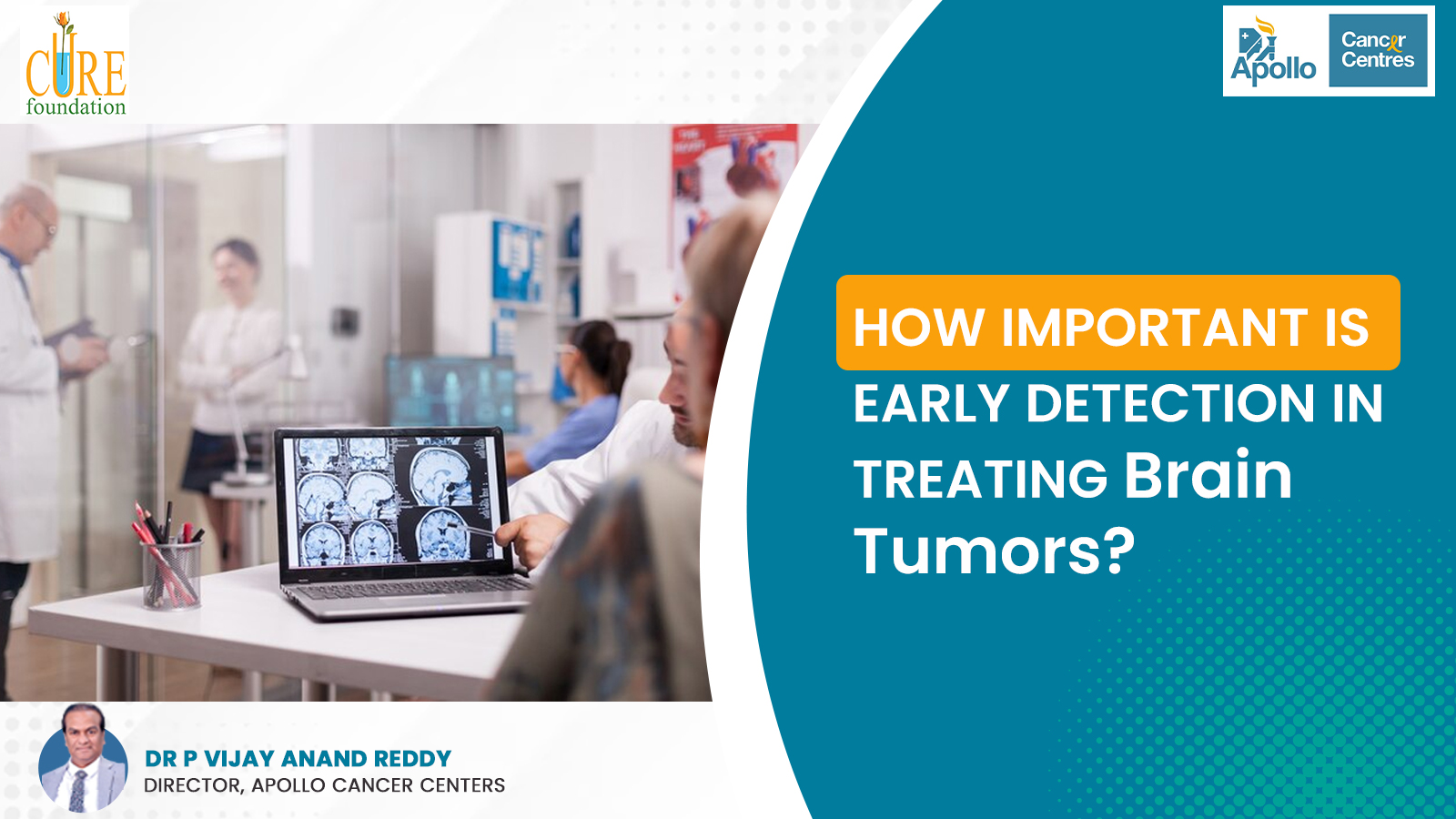 How important is early detection in treating Brain Tumors? - Dr Vijay Anand Reddy