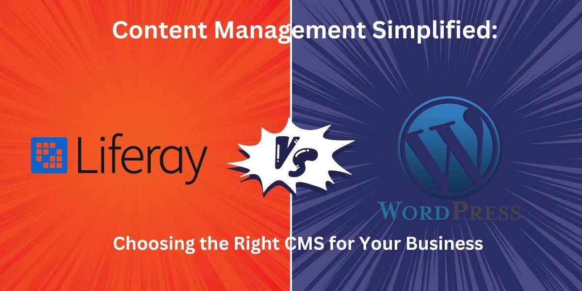 Content Management Simplified: WordPress vs Liferay – Choosing the Right CMS for Your Business