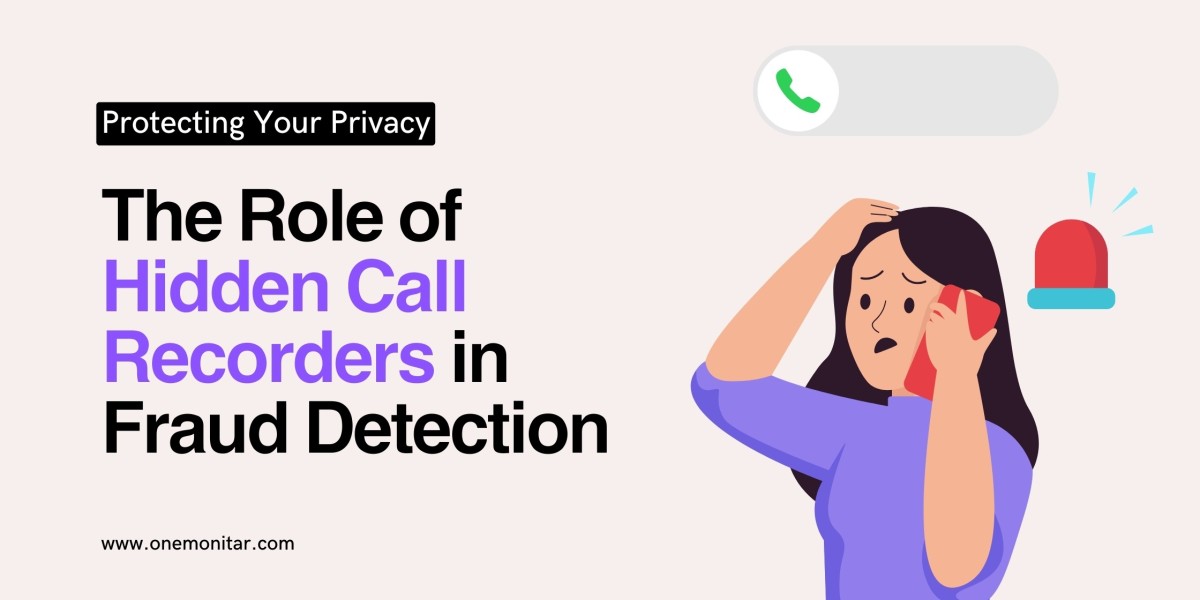 Protecting Your Privacy: The Role of Hidden Call Recorders in Fraud Detection