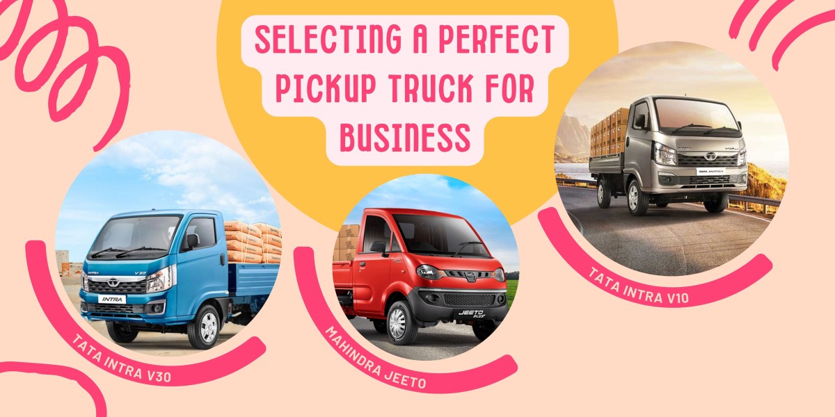 Selecting a Perfect Pickup Truck For Business