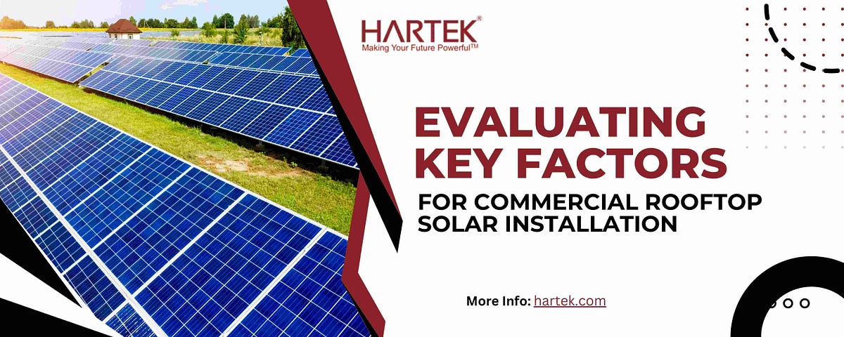 Evaluating Key Factors for Commercial Rooftop Solar Installation | by Hartek Group | Jun, 2024 | Medium