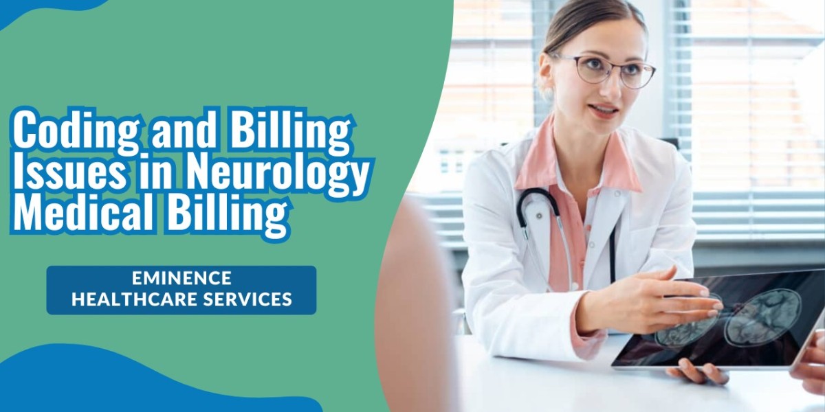 Coding and Billing Issues in Neurology Medical Billing