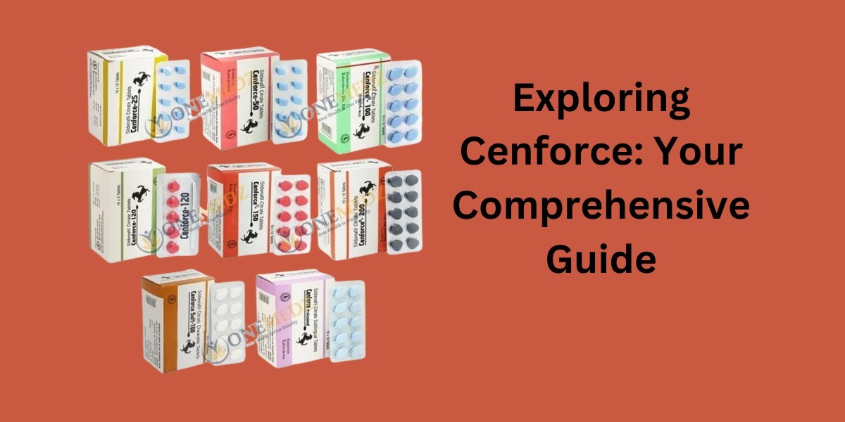 Exploring Cenforce: Your Comprehensive Guide