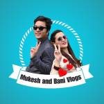 Mukesh and Bani Vlogs