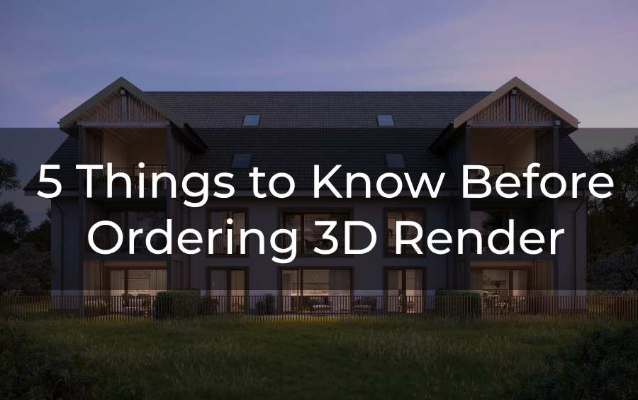 5 Things to Know Before Ordering 3D Render | Freedes studio