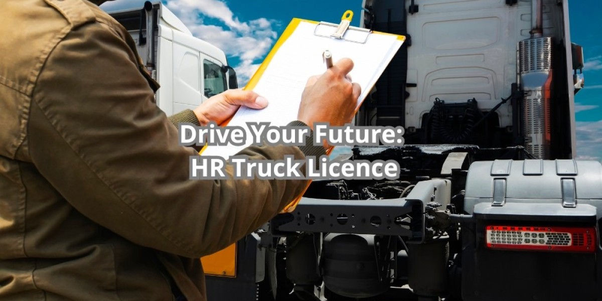 Drive Your Future: HR Truck Licence