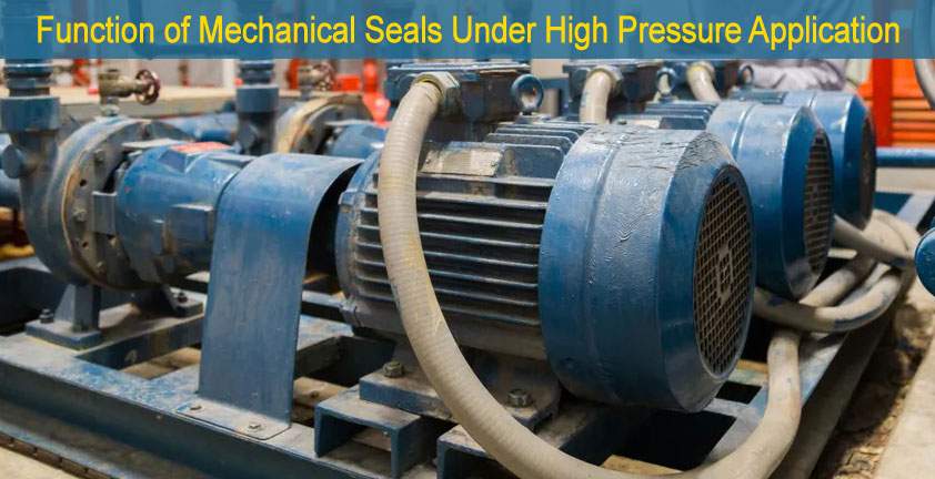 What Is A Mechanical Seal And How It Works in High Pressure