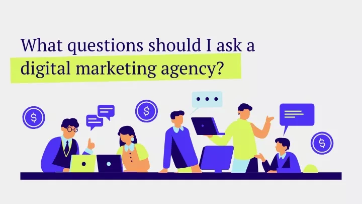 PPT - What questions should I ask a digital marketing agency PowerPoint Presentation - ID:13503823