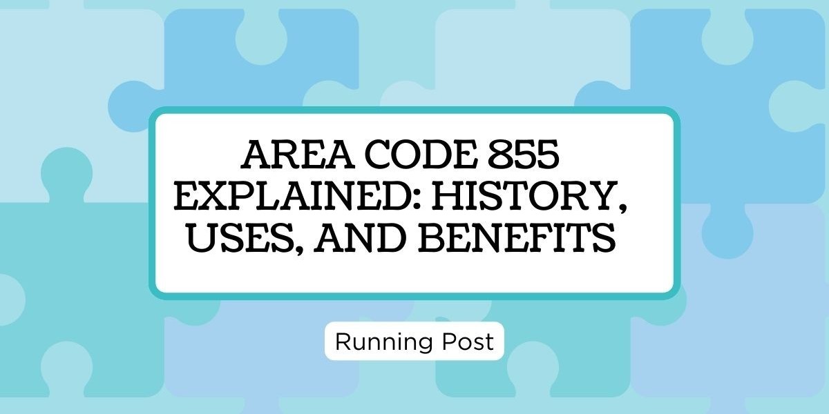 Everything You Need to Know About the 855 Area Code