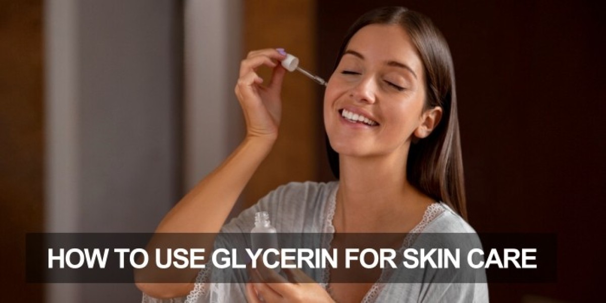 How to Use Glycerin for Skin Care