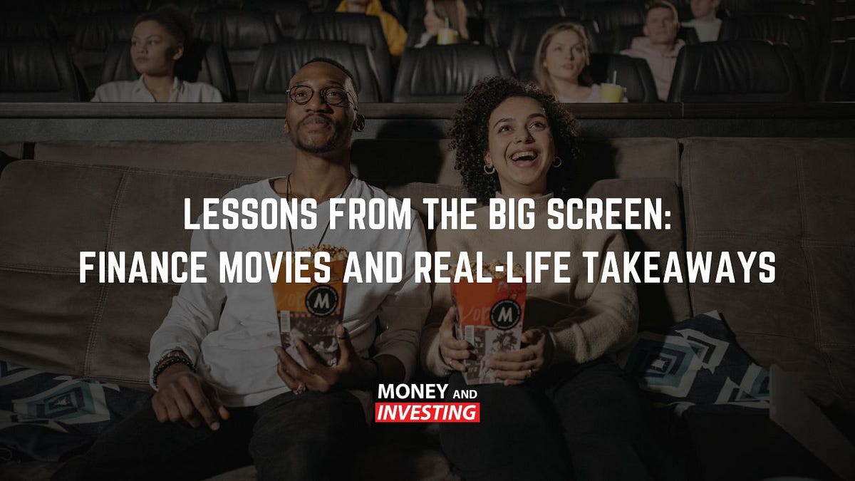 Lessons from the Big Screen: Finance Movies and Real-Life Takeaways | by Moneyandinvestingau | Jul, 2024 | Medium