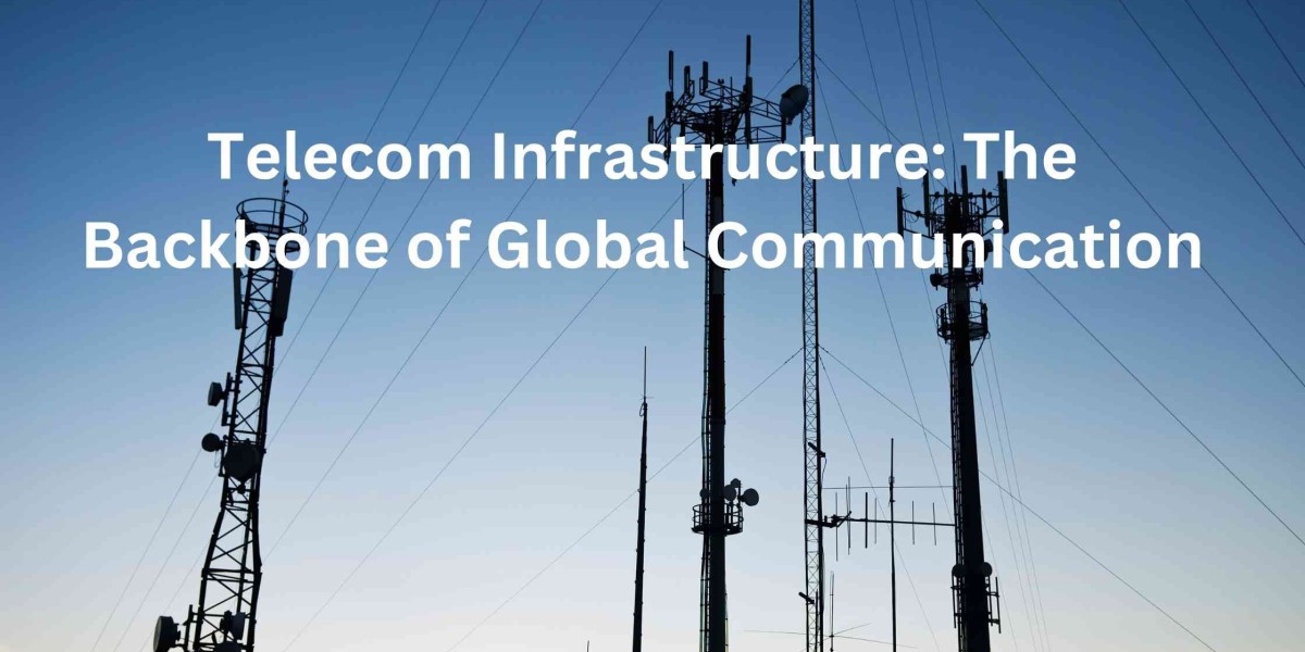 Telecom Infrastructure: The Backbone of Global Communication