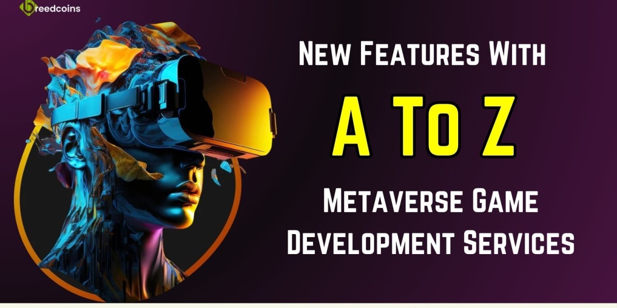 New Features With A To Z Metaverse Game Development Services