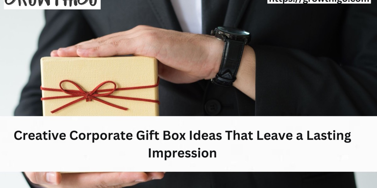 Creative Corporate Gift Box Ideas That Leave a Lasting Impression