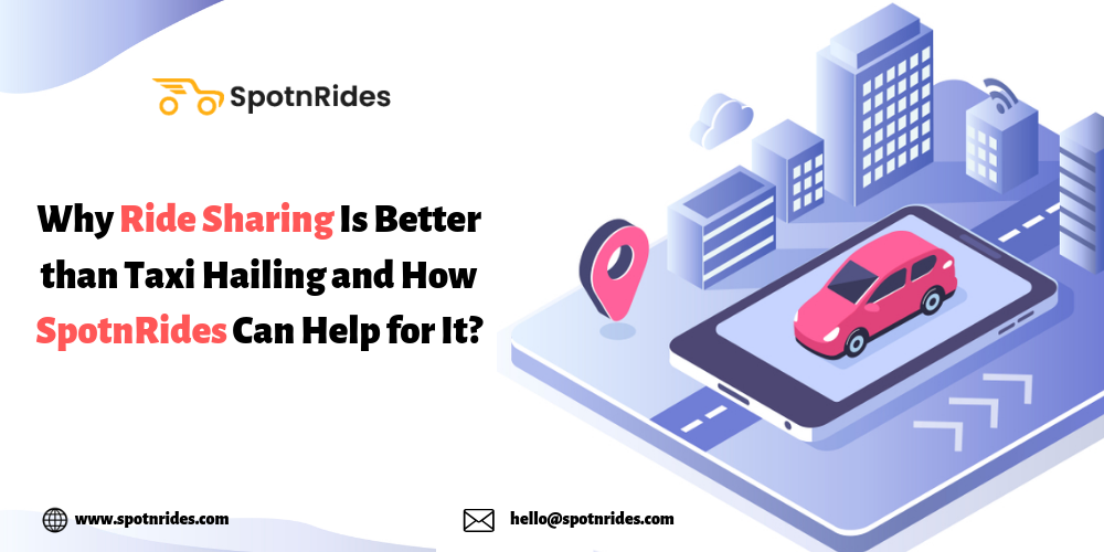 Why Ride Sharing Is Better than Taxi Hailing and How SpotnRides Can Help for It? - SpotnRides