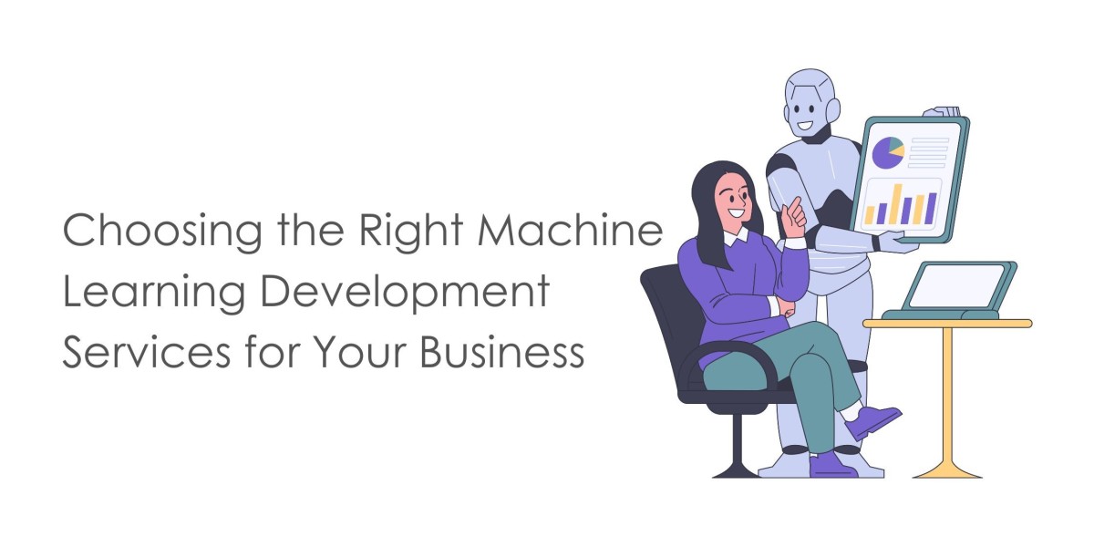 Choosing the Right Machine Learning Development Services for Your Business