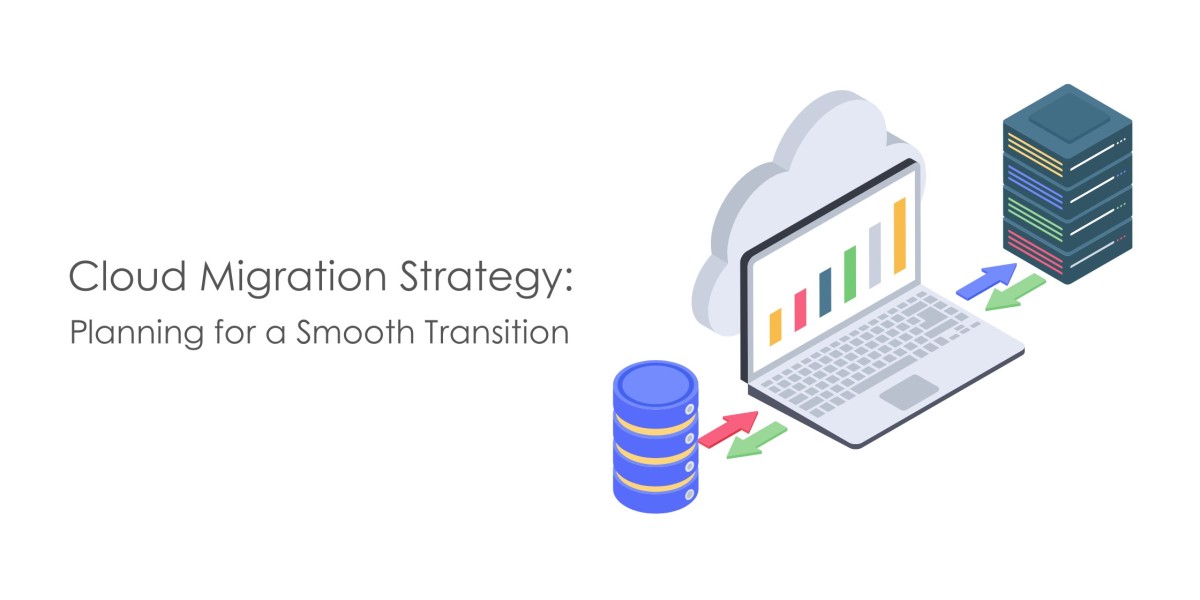 Cloud Migration Strategy: Planning for a Smooth Transition