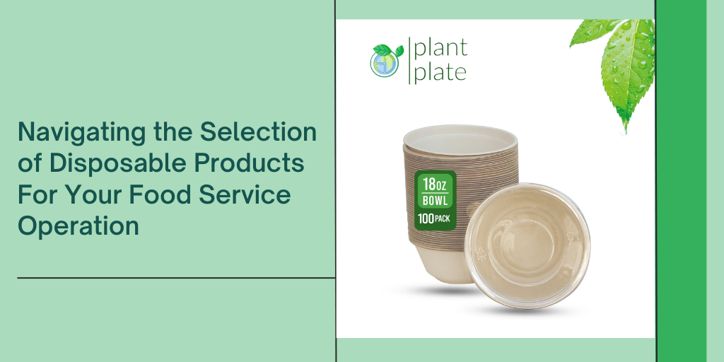 Navigating the Selection of Disposable Products For Your Food Service Operation