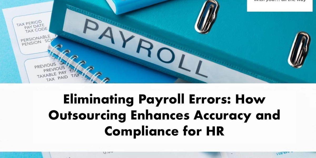 Eliminating Payroll Errors: How Outsourcing Enhances Accuracy and Compliance for HR