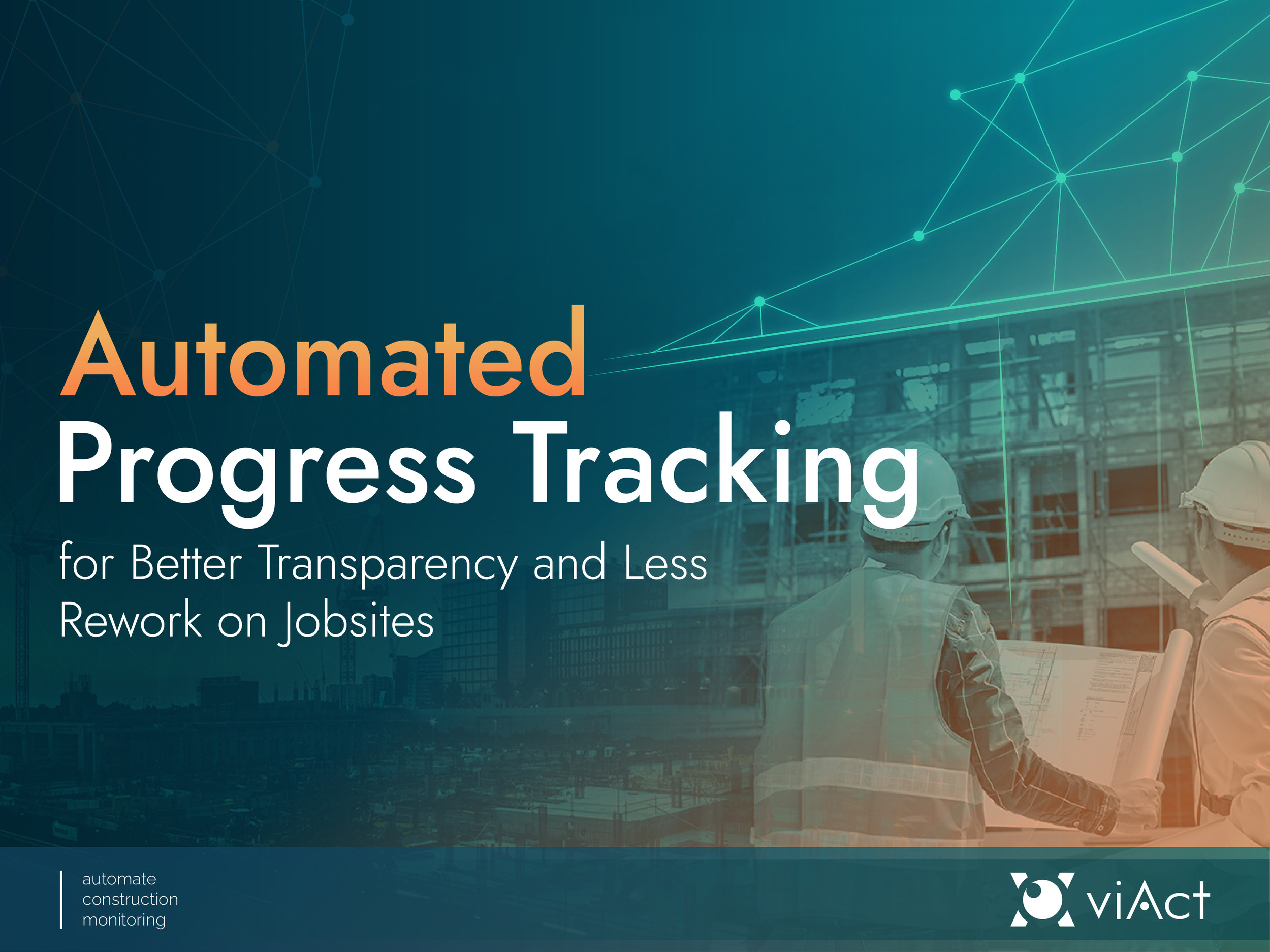 viAct | 360° Construction Progress Monitoring | Construction Photo Documentation | AI Video Analytics for Workplace Safety