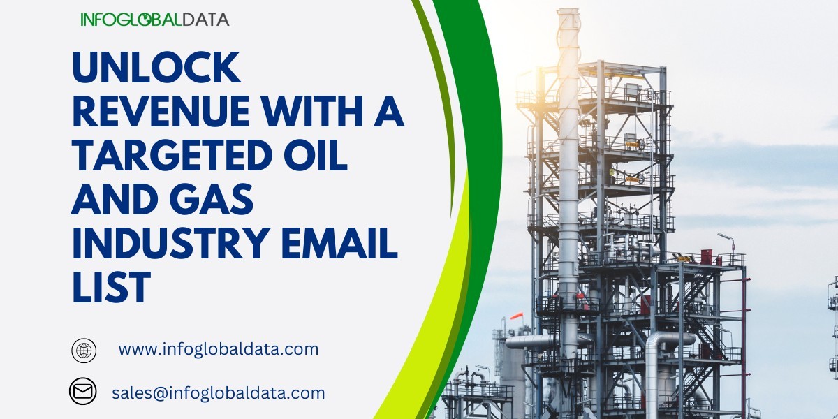 Unlock Revenue with a Targeted Oil and Gas Industry Email List