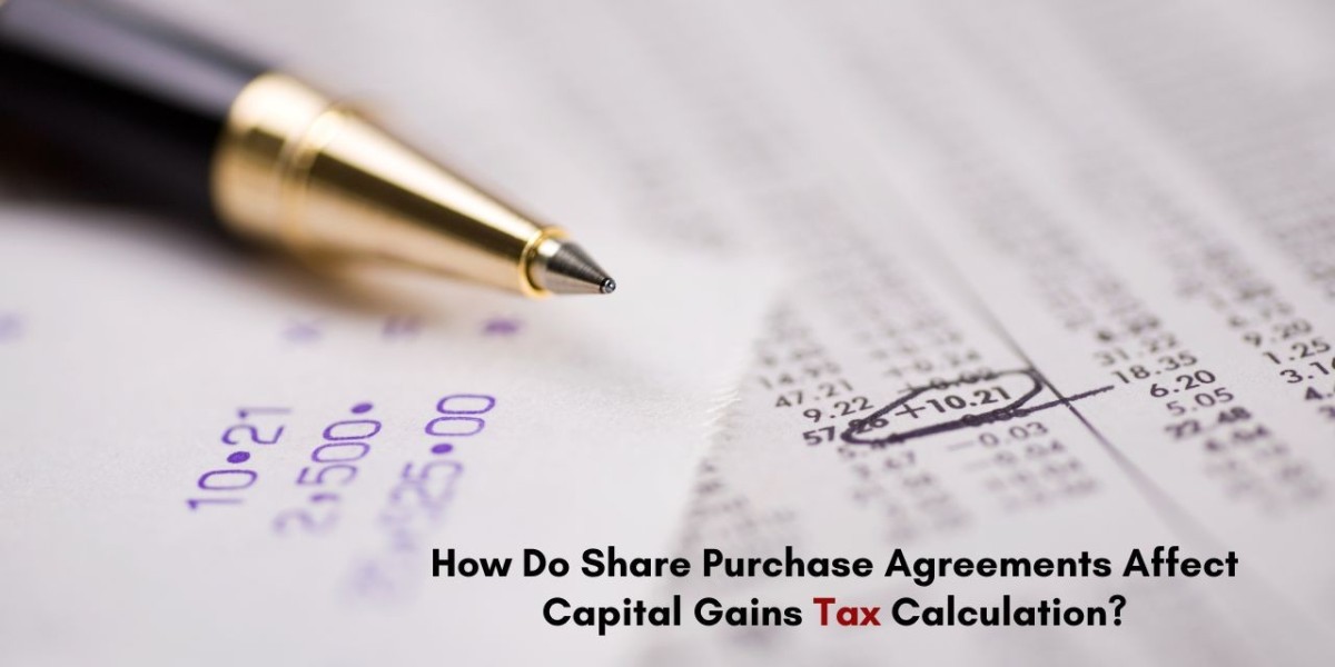 How Does Share Purchase Agreement Affect Capital Gains Tax Calculation?