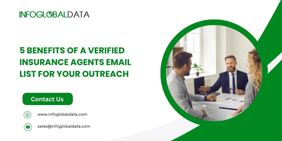 5 Benefits of a Verified Insurance Agents Email List for Your Outreach