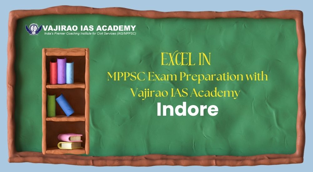 Excel in MPPSC Exam Preparation with Vajirao | vajiraoindoreのブログ