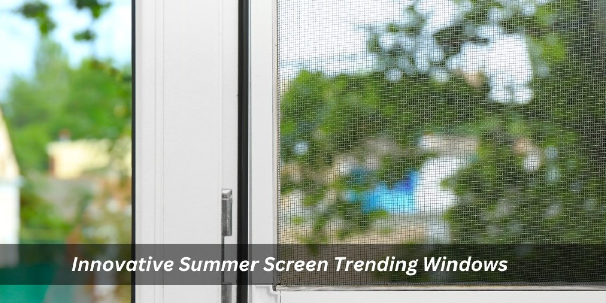 Innovative Summer Screen Trending Windows