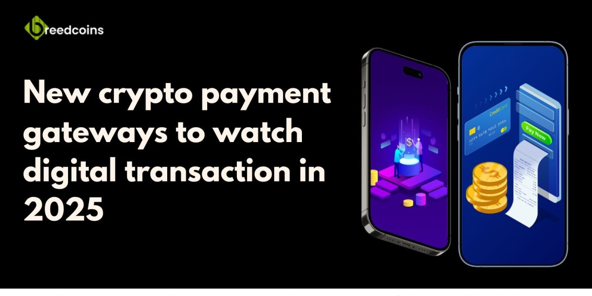 New crypto payment gateways to watch digital transaction in 2025