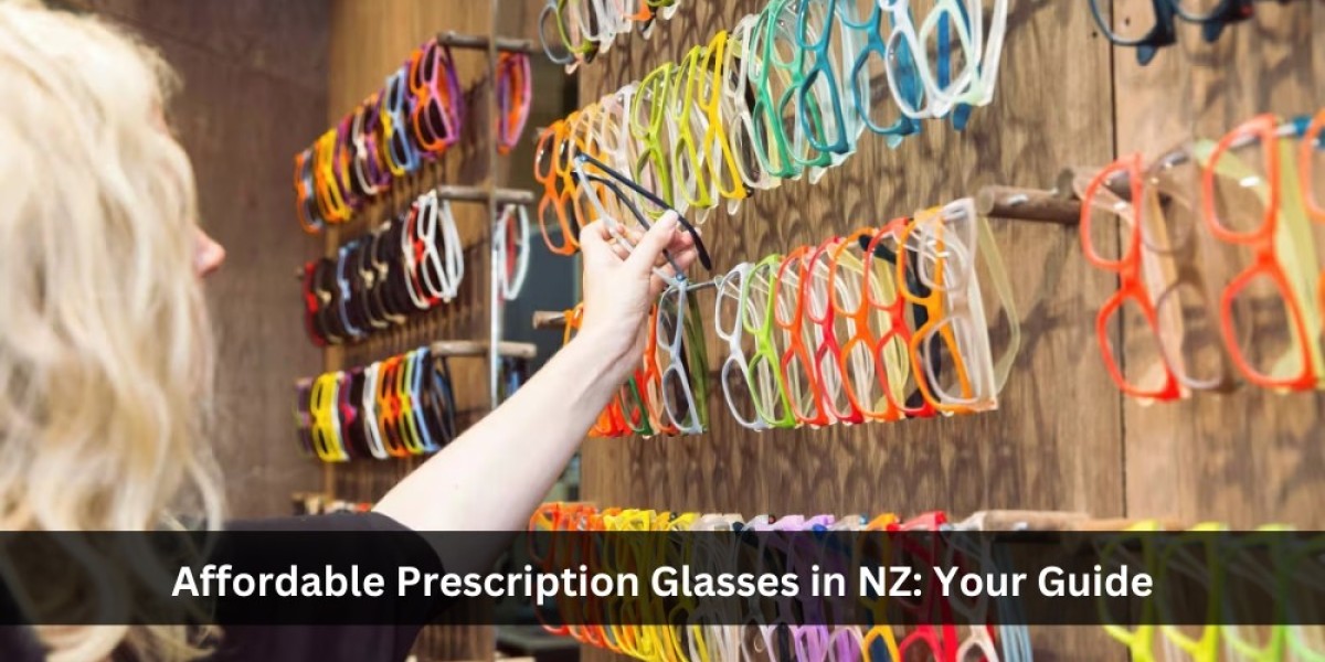 Affordable Prescription Glasses in NZ: Your Guide